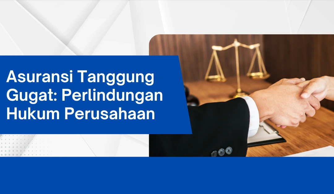 asuransi-tanggung-gugat:-perlindungan-hukum-perusahaan