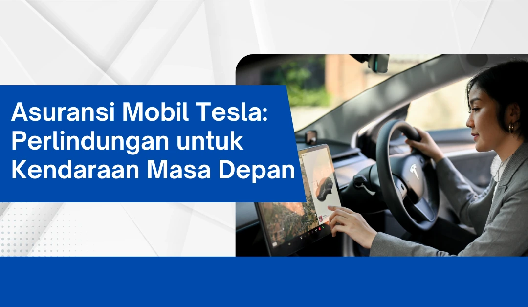 asuransi-mobil-tesla:-perlindungan-untuk-kendaraan-masa-depan