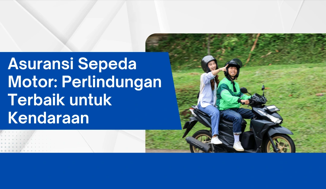 asuransi-sepeda-motor:-perlindungan-terbaik-untuk-kendaraan