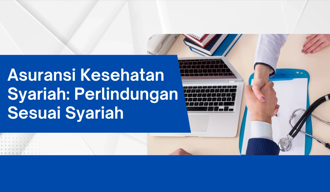 asuransi-kesehatan-syariah:-perlindungan-sesuai-syariah