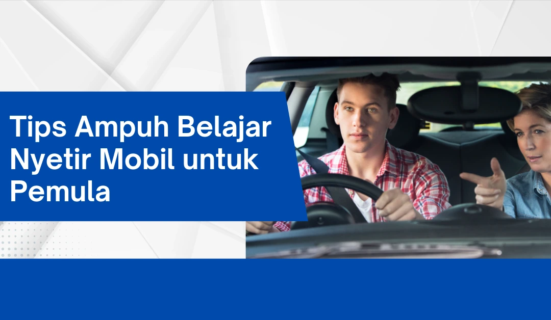 tips-ampuh-belajar-nyetir-mobil-untuk-pemula