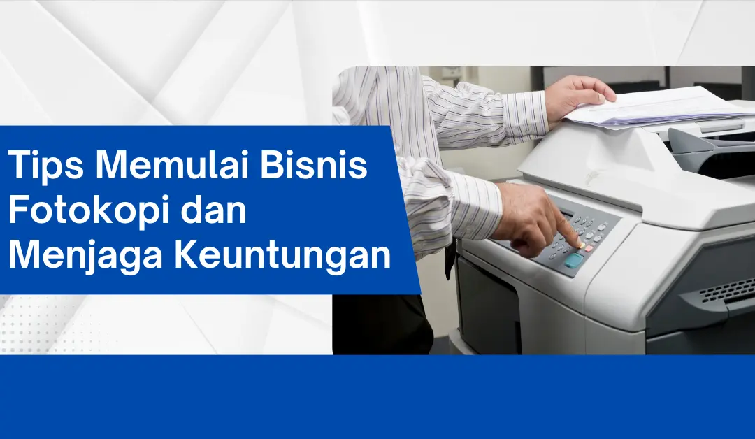 tips-memulai-bisnis-fotokopi-dan-menjaga-keuntungan