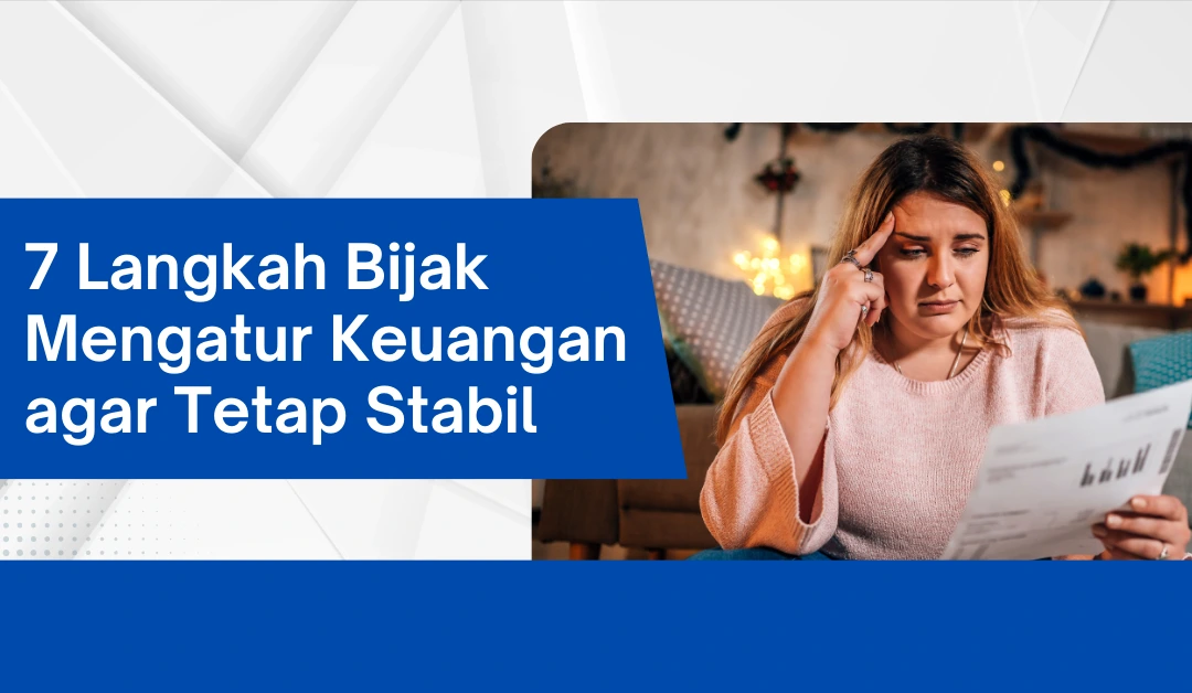 7-langkah-bijak-mengatur-keuangan-agar-tetap-stabil