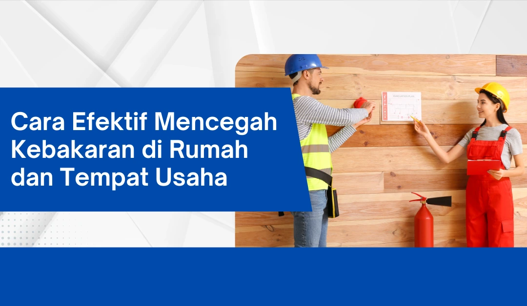 cara-efektif-mencegah-kebakaran-di-rumah-dan-tempat-usaha