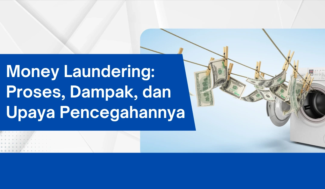 money-laundering:-proses,-dampak,-dan-upaya-pencegahannya