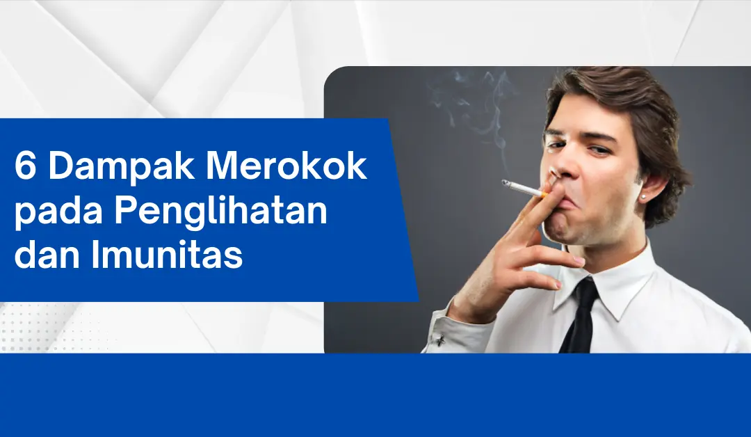 6-dampak-merokok-pada-penglihatan-dan-imunitas