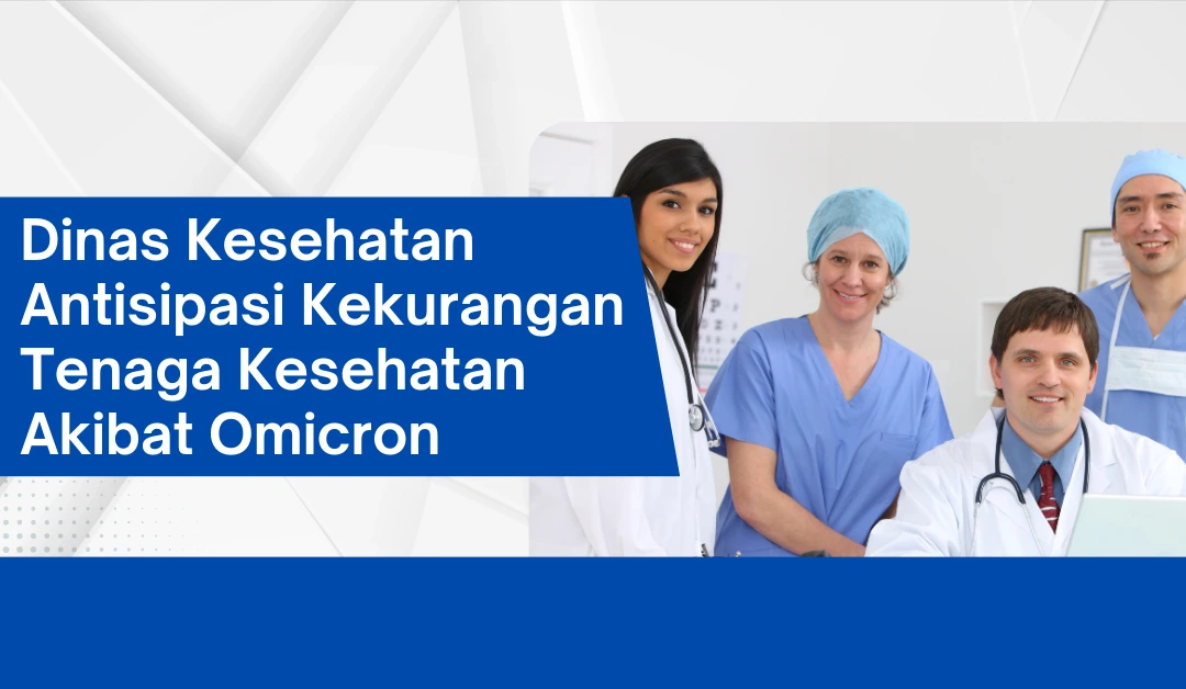 dinas-kesehatan-antisipasi-kekurangan-tenaga-medis-omicron