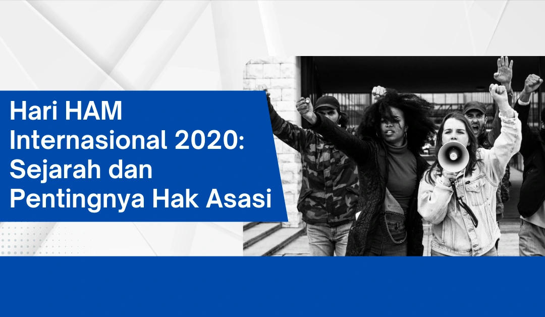 hari-ham-internasional-2020:-sejarah-dan-pentingnya-hak-asasi