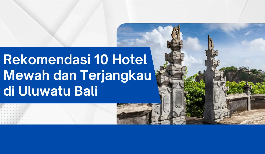 rekomendasi-10-hotel-mewah-dan-terjangkau-di-uluwatu-bali