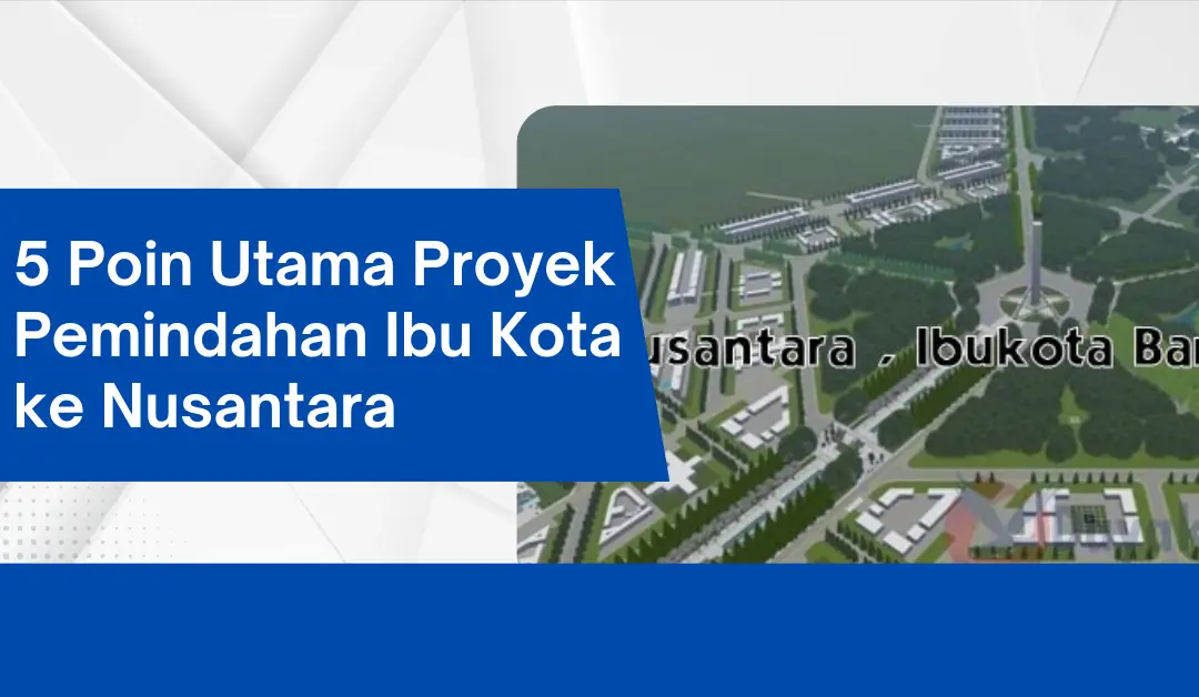 5-poin-utama-proyek-pemindahan-ibu-kota-ke-nusantara