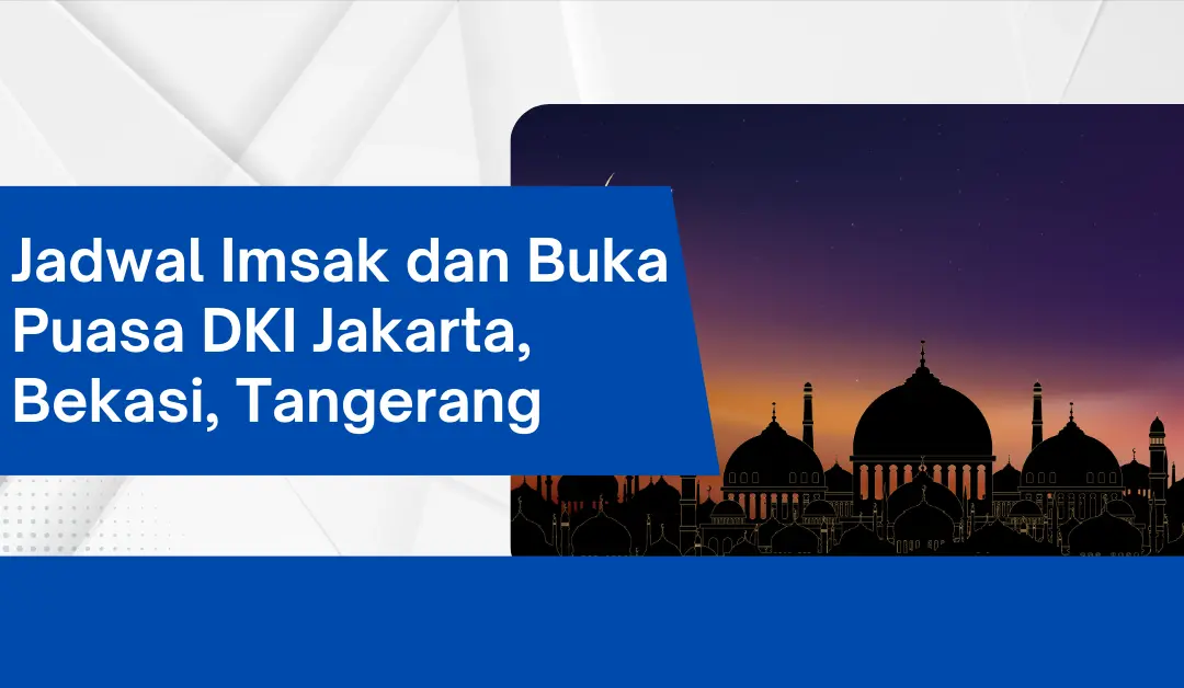 jadwal-imsak-dan-buka-puasa-dki-jakarta,-bekasi,-tangerang