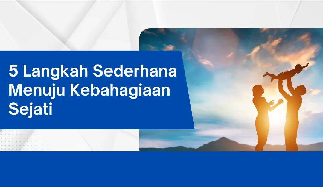 5-langkah-sederhana-menuju-kebahagiaan-sejati