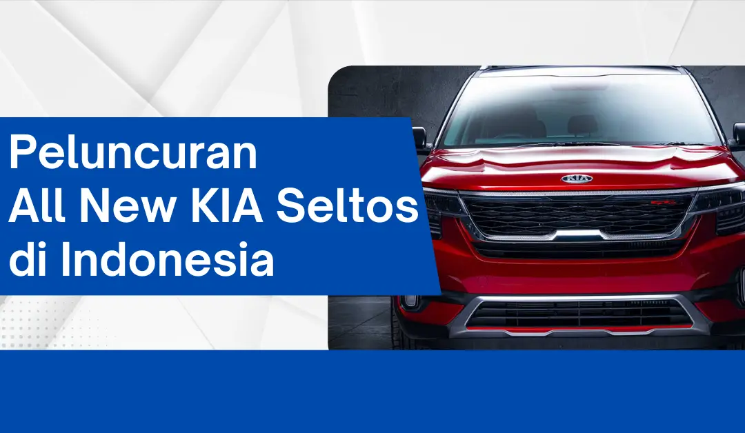 Peluncuran All New KIA Seltos di Indonesia