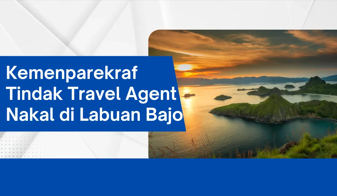 kemenparekraf-tindak-travel-agent-nakal-di-labuan-bajo