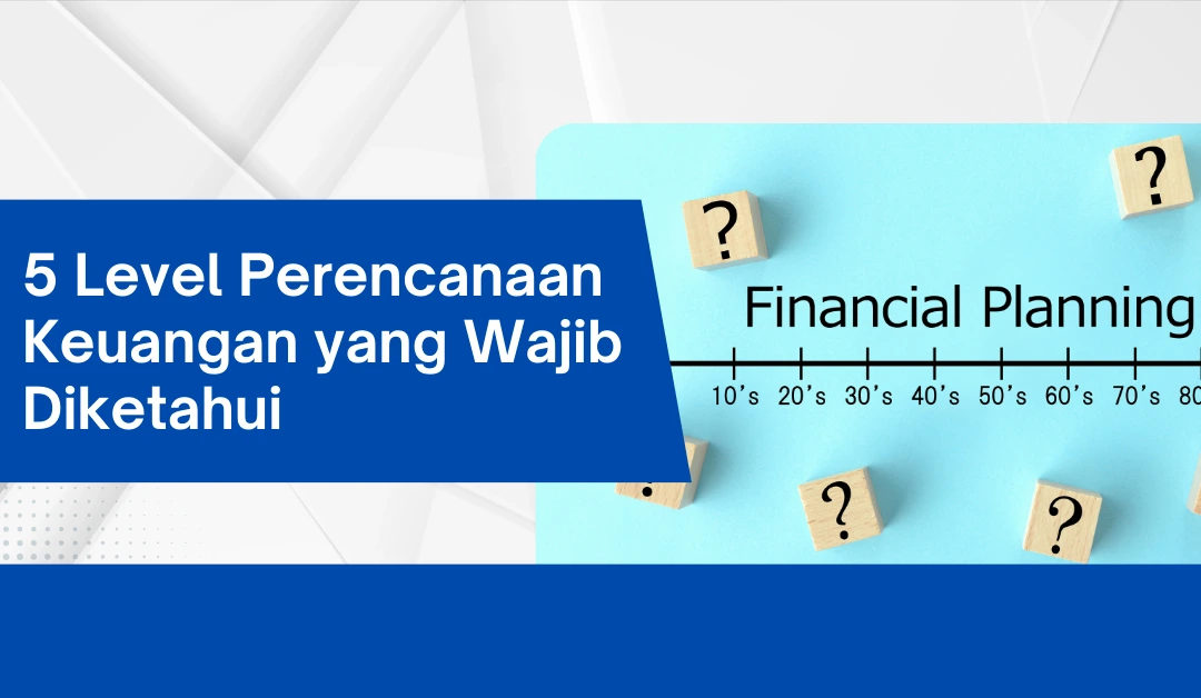 5-level-perencanaan-keuangan-yang-wajib-diketahui