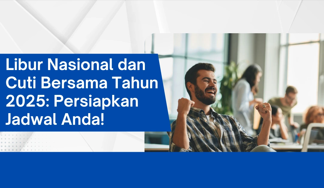 Libur Nasional dan Cuti Bersama Tahun 2025