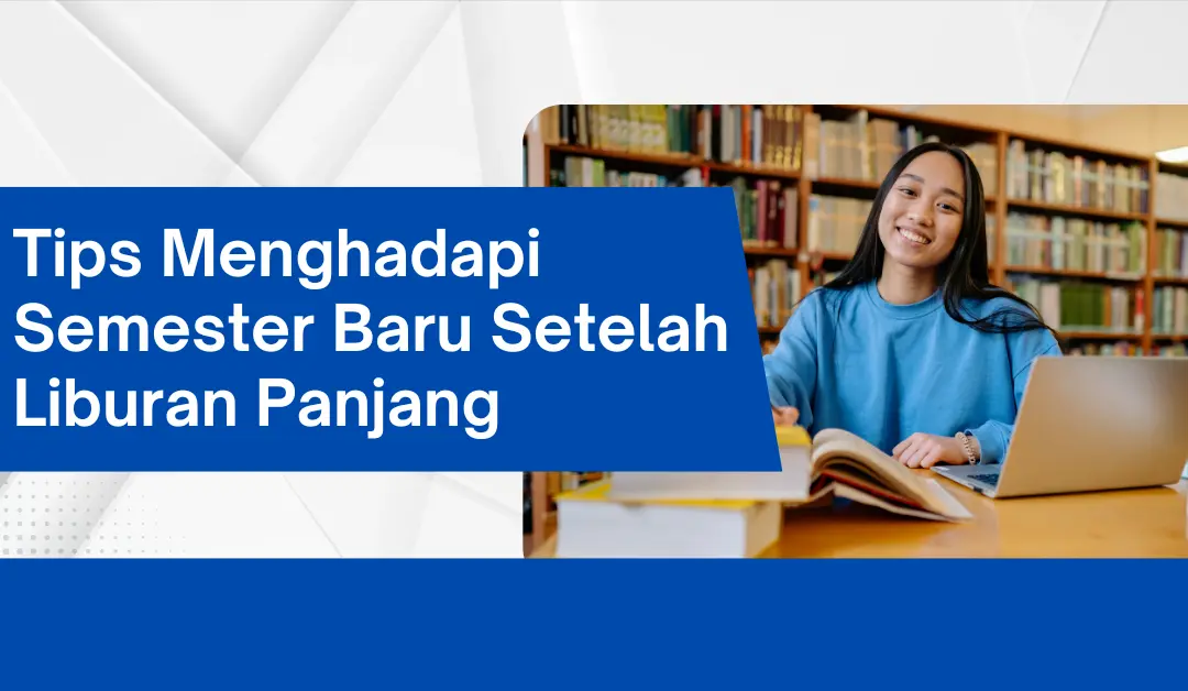 tips-menghadapi-semester-baru-setelah-liburan-panjang