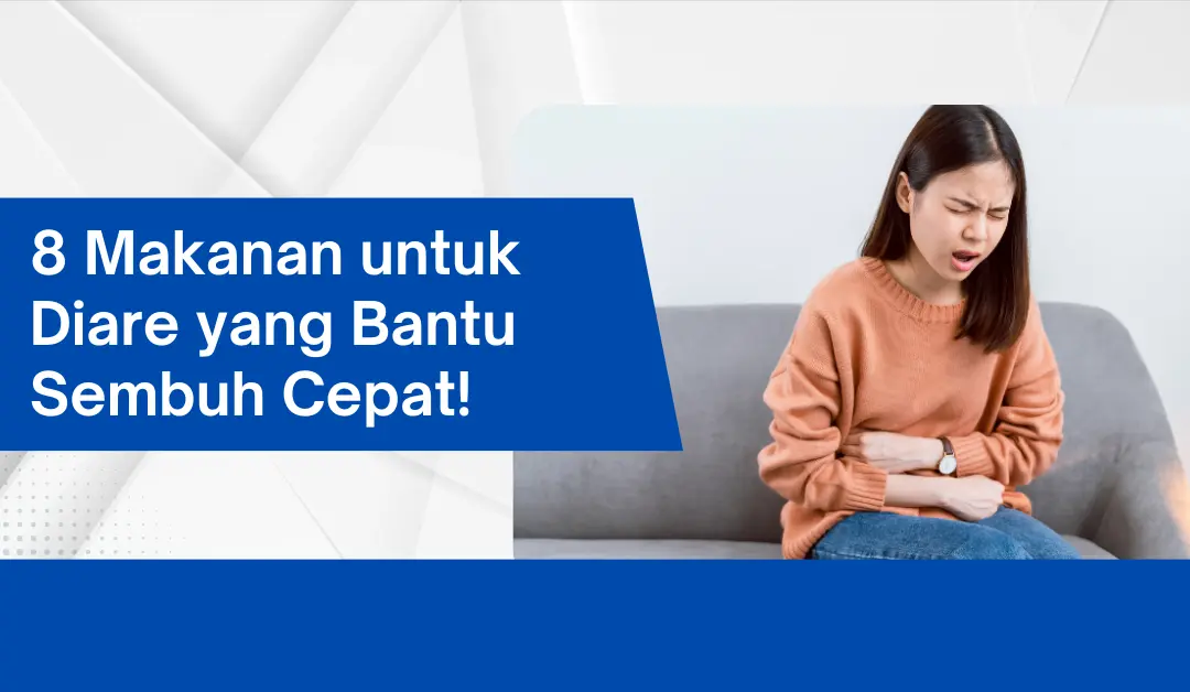 8 Makanan untuk Diare yang Bantu Sembuh Cepat!