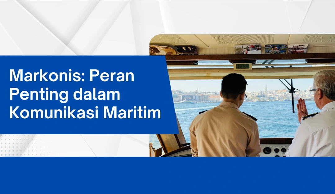 Markonis: Peran Penting dalam Komunikasi Maritim