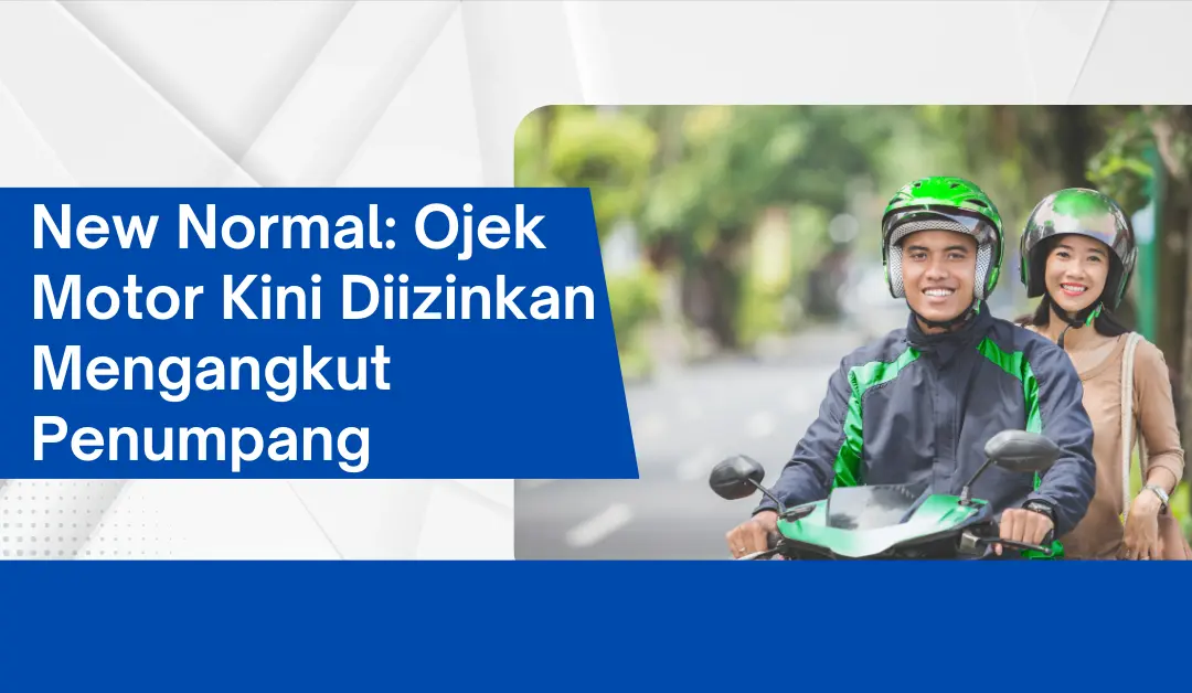 new-normal:-ojek-motor-kini-diizinkan-mengangkut-penumpang