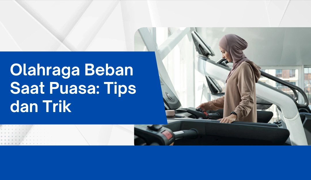 Olahraga Beban Saat Puasa: Tips dan Trik