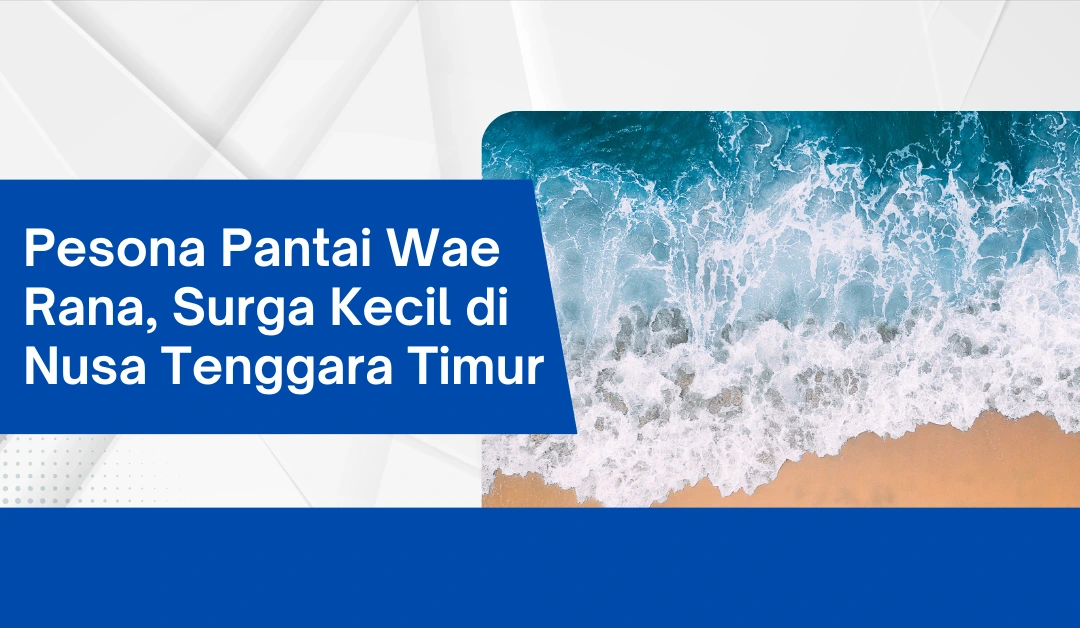 pesona-pantai-wae-rana,-surga-kecil-di-nusa-tenggara-timur