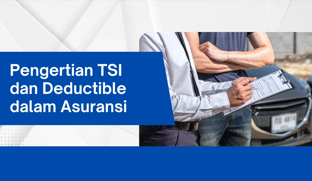 pengertian-tsi-dan-deductible-dalam-asuransi