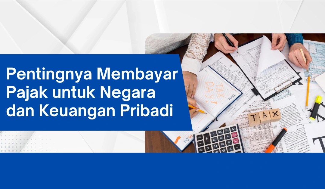 pentingnya-membayar-pajak-untuk-negara-dan-keuangan-pribadi