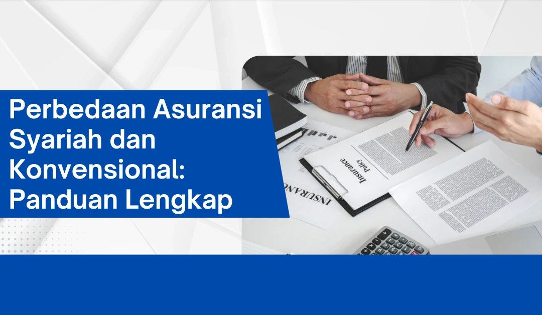 Perbedaan Asuransi Syariah dan Konvensional: Panduan Lengkap