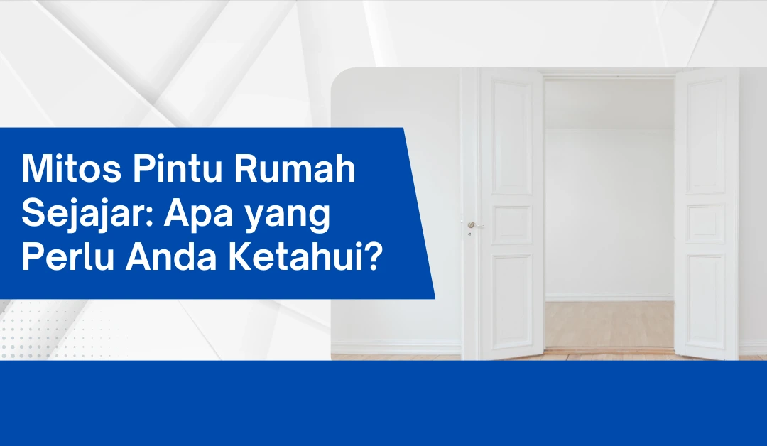 Mitos Pintu Rumah Sejajar: Apa yang Perlu Anda Ketahui?