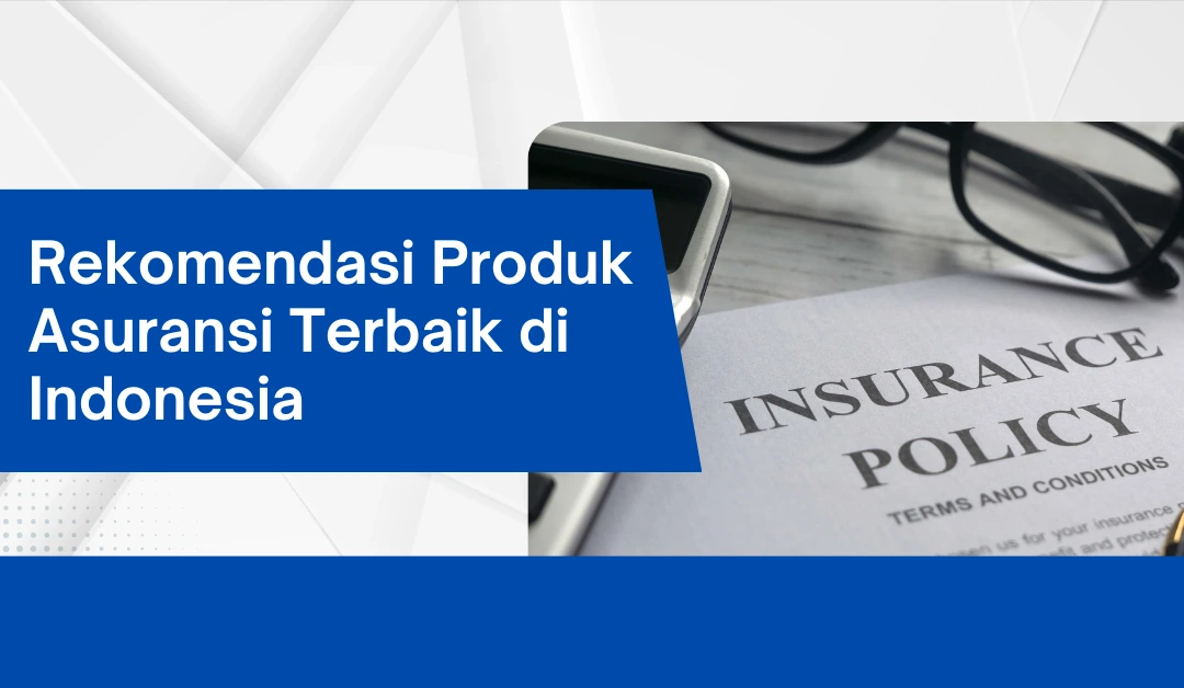 rekomendasi-produk-asuransi-terbaik-di-indonesia