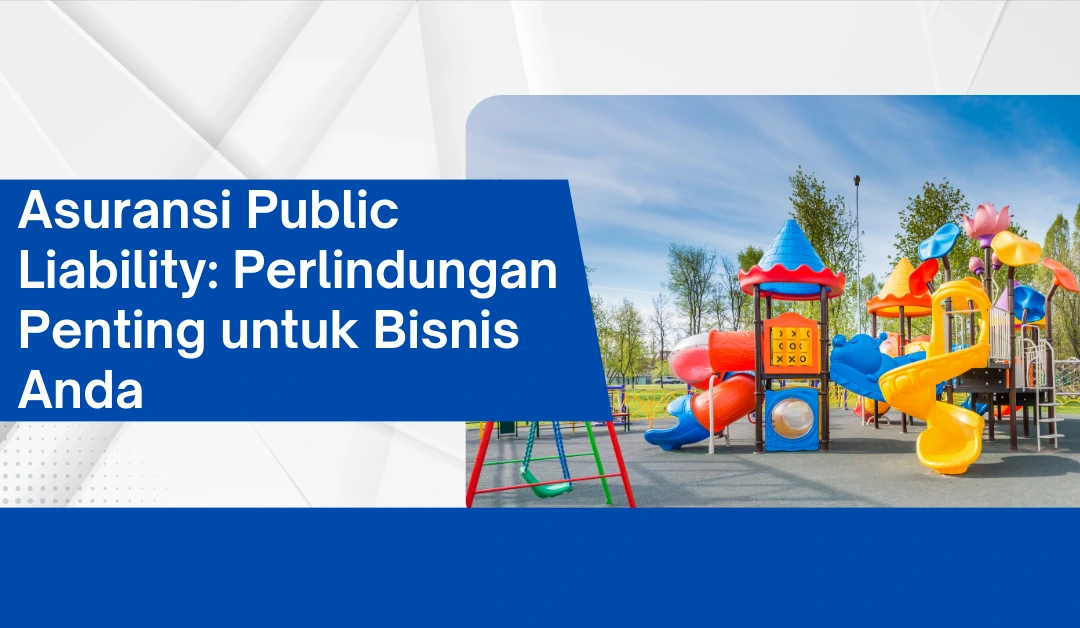 asuransi-public-liability:-perlindungan-penting-untuk-bisnis-anda