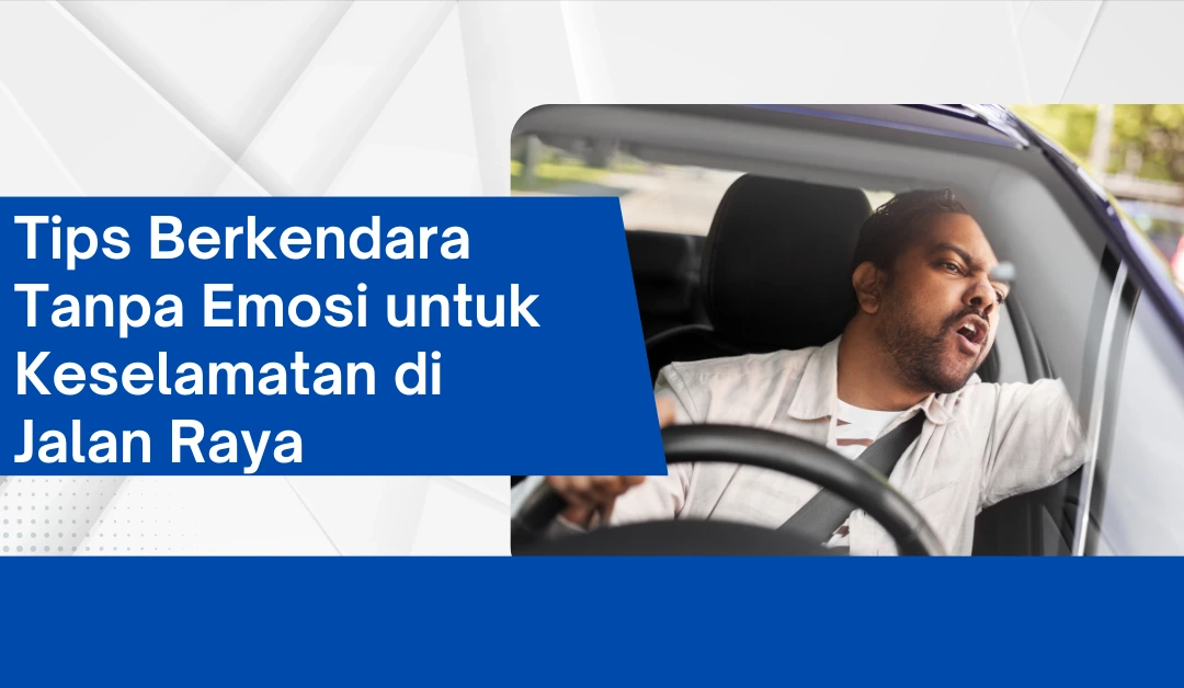 tips-berkendara-tanpa-emosi-untuk-keselamatan-di-jalan-raya